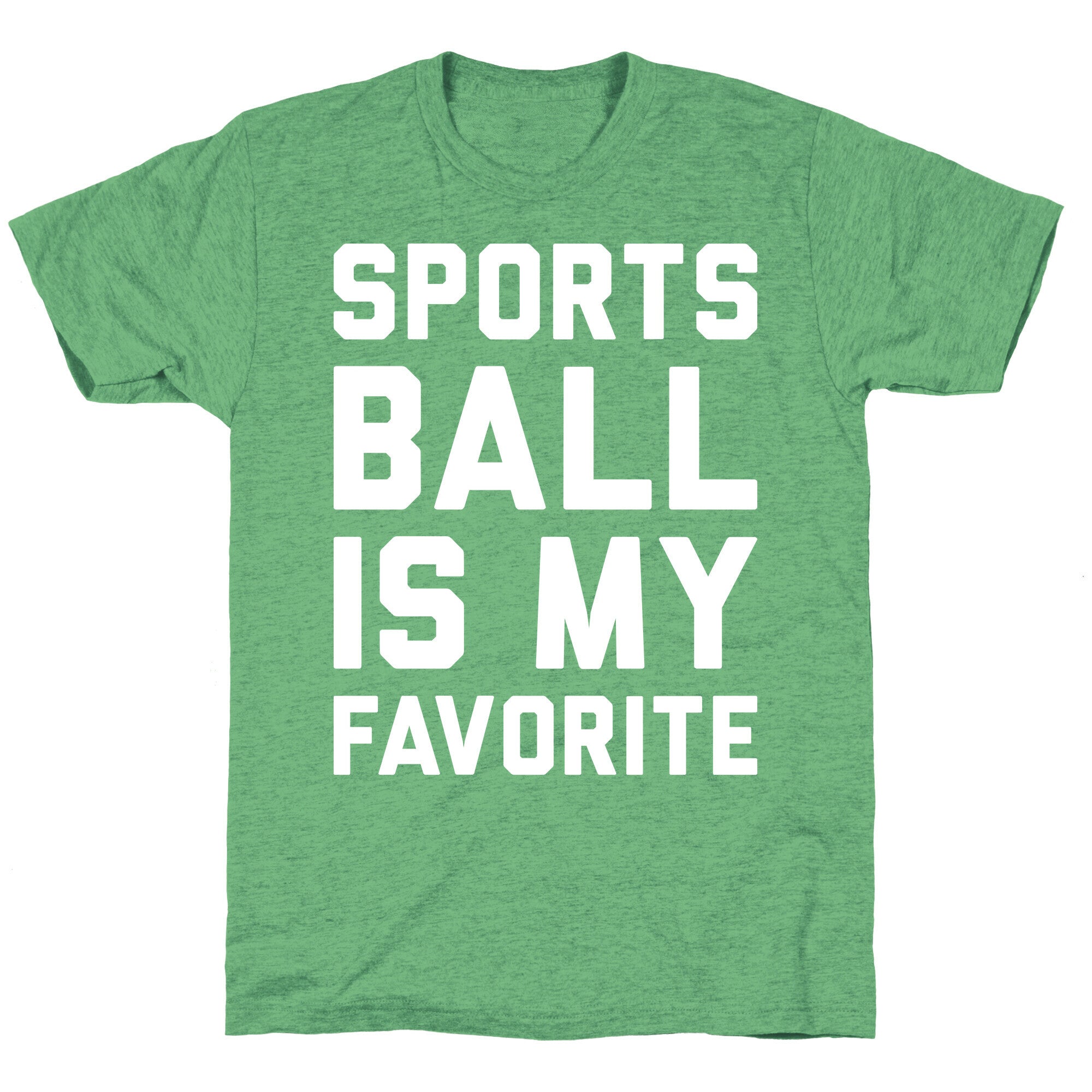 Sports Ball Is My Favorite Unisex Triblend Tee